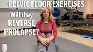 Will Pelvic Floor Exercises Reverse Prolapse explained by Core Pelvic Floor Therapy [upl. by Esilanna]