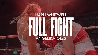 Harli Whitwell vs Angelika Oles  FULL FIGHT [upl. by Shaper246]