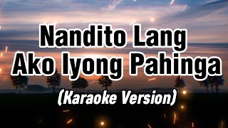 Nandito Lang Ako Iyong Pahinga Jerron Karaoke Version [upl. by Rosenwald498]