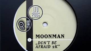 Moonman  Dont Be Afraid 2K Moonman Remix 2K [upl. by Raphael988]