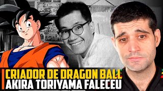 Criador de DRAGON BALL Akira Toriyama faleceu Adeus LENDA [upl. by Tak]