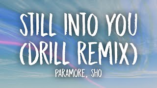 Still Into You Drill Remix TikTok Version Lyrics  Prod ShoBeatz [upl. by Attirb]