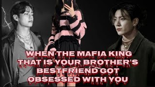 When the Mafia King ie your Brothers bff got obsessed with uh 1  BTS FF  JK FF bts jk [upl. by Niltiac]