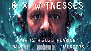 Testimony  6 Witnesses  Richard Allen Mood Swings  Part 2  June 2023 [upl. by Ynnal]