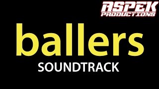 BALLERS Season 2 Soundtrack Brolin Kingston Hip Hop Remix 2016 [upl. by Nomzed42]