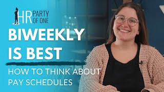 Biweekly is Best How to Think About Pay Schedules [upl. by Berlinda447]