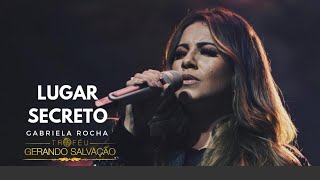 Gabriela Rocha  Lugar Secreto Ao Vivo  Troféu Gerando Salvação 2018 [upl. by Venuti]