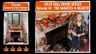 🍁 2023 Fall Decor Series 🍁 Episode 1 The Mantel amp Hearth 🍁 [upl. by Annaicul]