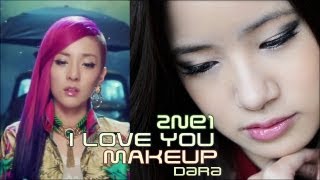 2NE1  I LOVE YOU MV Makeup  Dara [upl. by Adnovay]