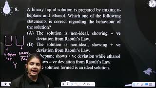 A binary liquid solution is prepared by mixing nheptane and ethanol Which one of the following [upl. by Aniloj388]