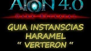 AION 40  GUIA INSTANCIAS  HARAMEL quot VERTERON quot [upl. by Palumbo84]