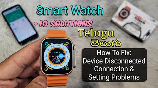 Smart Watch Solve Connection and Setting Problems  Fix Device Disconnected etc Telugu [upl. by Uaeb540]