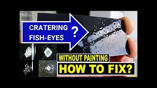 How To Repair FISHEYES without painting [upl. by Ramor112]