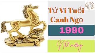 Tử vi trọn đời tuổi Canh Ngọ 1990 Nữ mạng  Gặp nhiều vận may trong tình cảm gia đình và tài lộc [upl. by Airdnahc]