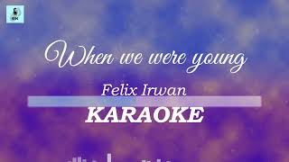 Felix Irwan  When We Were Young Karaoke [upl. by Alonso]