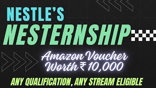 NESTERNSHIP 2024  Amazon Voucher ₹10000  All Qualification Students Eligible  Latest Internship [upl. by Karisa388]