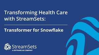 Transforming Health Care with StreamSets Transformer for Snowflake [upl. by Tesler]