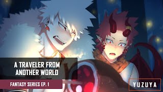 A Traveler From Another World  Kirishima amp Bakugou x Listener  Fantasy Series EP 1 [upl. by Ydoj]