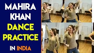 Mahira Khan Dance Practice in India  Amazing Steps [upl. by Marva]