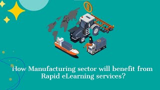 How Rapid eLearning Helps in Accelerating Manufacturing Processes [upl. by Ahseital]