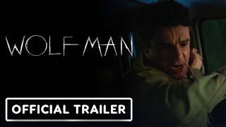 Wolf Man  Official Trailer 2025 Christopher Abbott Julia Garner  NYCC 2024 [upl. by Damas]