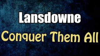 Lansdowne  Conquer Them All Lyrics [upl. by Alage]