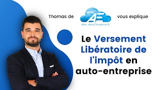 Comprendre le versement libératoire de limpôt pour lAutoEntrepreneur [upl. by Meta]