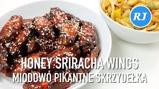 How To Make Honey Sriracha Wings  Jak Zrobić Miodowo Pikantne Skrzydełka [upl. by Roxine]