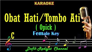 Obat Hati Tombo Ati Karaoke Opick Nada Wanita Cewek Female key C [upl. by Ethben]