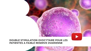 Double stimulation ovocytaire pour les patientes à faible réserve ovarienne [upl. by Rabiah]