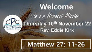 Churchtown Presbyterian Church  Thursday 10th November 22  Rev Eddie Kirk [upl. by Nema]