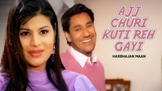 quotAjj Churi Kuti Reh Gayi Harbhajan Maanquot Full Song  Mauj Mastiyan [upl. by Aland]