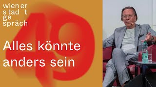 Harald Welzer Alles könnte anders sein  Wiener Stadtgespräch [upl. by Whitford]