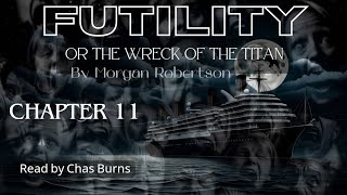 🚢😱 TITANIC PREDICTED in 1898  quotFutilityquot Ch 11  The SHOCKING Titan Disaster  MUST HEAR 🎧🧊🚢 [upl. by Amara]