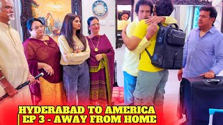 HYDERABAD TO AMERICA  EP 3 AWAY FROM HOME  mini series [upl. by Ahcire]