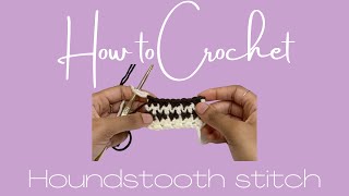 How To Crochet  Houndstooth Stitch [upl. by Deanna]