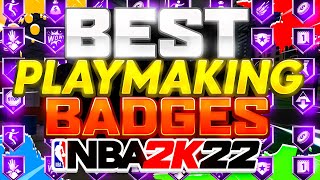 BEST PLAYMAKING BADGES ON NBA 2K22 CURRENT amp NEXT GEN ALL PLAYMAKING BADGES RANKED FULL BREAKDOWN [upl. by Elden]