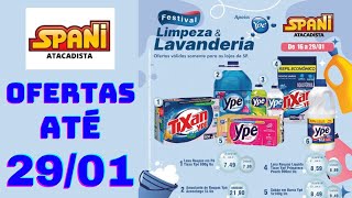 SPANI ATACADISTA OFERTAS ATÉ 29012024 FOLHETO FESTIVAL LIMPEZA E LAVANDERIA [upl. by Jepum706]