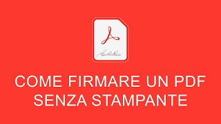 Come Firmare un PDF senza Stampare [upl. by Alleen]