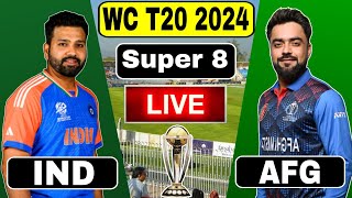 Live  India vs Afghanistan T20 World Cup 2024  Super 8 Mtch  Ind vs Afg  Today Score Commentary [upl. by Ahsiloc]