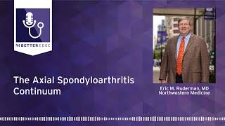 The Axial Spondyloarthritis Continuum [upl. by Andros]