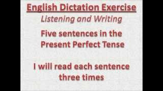 English Dictation Exercise 2 Listening amp Writing Present Perfect Tense by Damien Zellers [upl. by Cazzie]