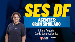 Concurso SES DF Agentes  ACS Gran Simulado  Saúde das populações com Liliane Augusto [upl. by Hinman]