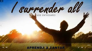 Aprenda a cantar TUDO ENTREGAREI em inglês COM PRONÚNCIA [upl. by Cameron]