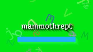 MAMMOTHREPT  How to pronounce it [upl. by Lemra]