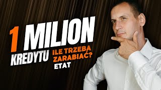 Ile trzeba zarabiać aby dostać 1 mln zł Kredyt hipoteczny 2024 [upl. by Rap]