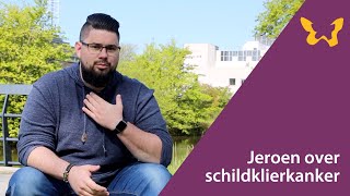 Jeroen over schildklierkanker [upl. by Moreno]