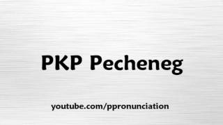 How to Pronounce PKP Pecheneg [upl. by Anatole]