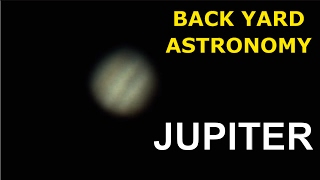 Backyard Astronomy  Jupiter  Amateur astronomy video  10 Inch Dobsonian Telescope [upl. by Ysdnil397]