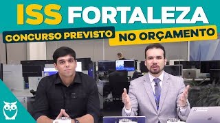 Concurso ISS Fortaleza Previsto no Orçamento [upl. by Andri]